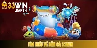 Bắn Cá 33win 1 Tổng Quan về nhà cái cá cược thắng thưởng 33win và bắn cá 33win