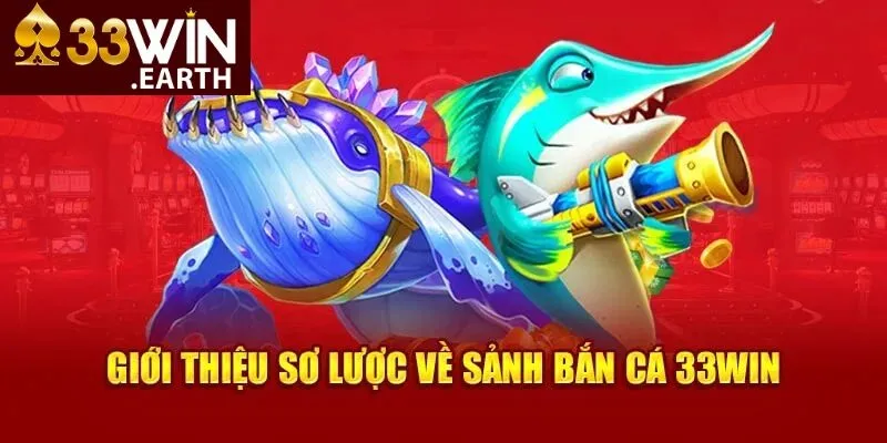 Bắn Cá 33win 2 Các tựa game cá cược thắng thưởng có trên sảnh game bắn cá 33win