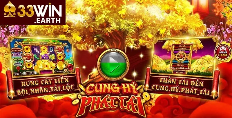 Cung Hỷ Phát Tài là một trong những trò chơi Slots hấp dẫn tại cổng game 33win