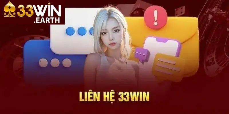 Liên Hệ 33win 1 Trường hợp nào bet thủ nên liên hệ 33win để được hỗ trợ?